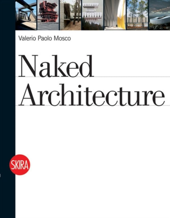 Naked Architecture by Valerio Paolo Mosco, Harry Francis Mallgrave