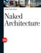 Naked Architecture by Valerio Paolo Mosco, Harry Francis Mallgrave