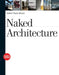 Naked Architecture by Valerio Paolo Mosco, Harry Francis Mallgrave