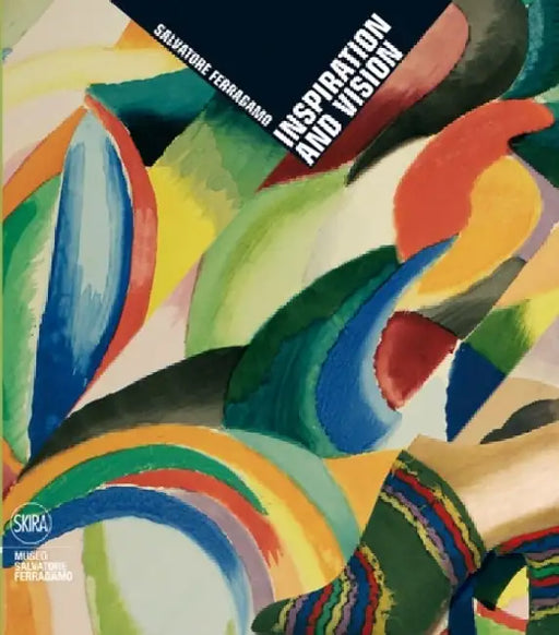 Salvatore Ferragamo: Inspiration and Vision by Stefania Ricci