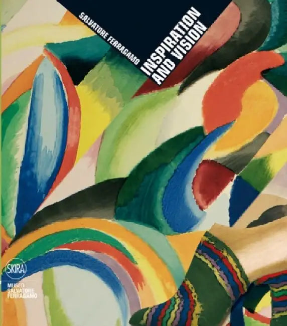 Salvatore Ferragamo: Inspiration and Vision by Stefania Ricci