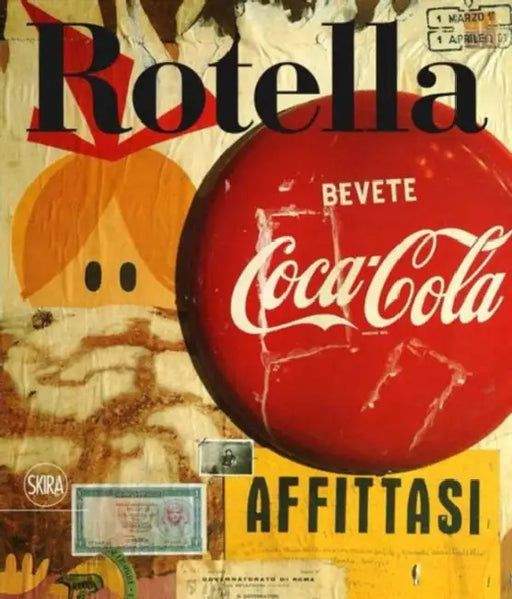 Mimmo Rotella 1944-1961: Catalogue Raisonné, Vol. 1 by Mimmo Rotella, Germano Celant, Antonella Soldaini
