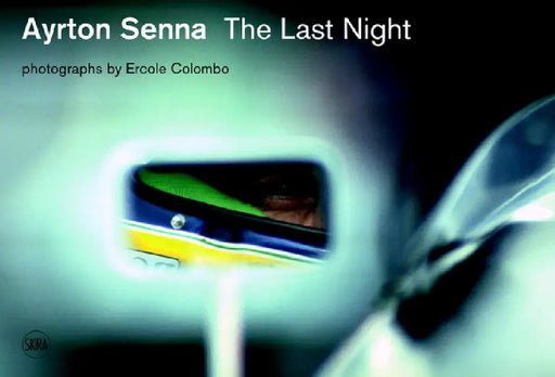 Ayrton Senna: Last Night by Giorgio Terruzzi