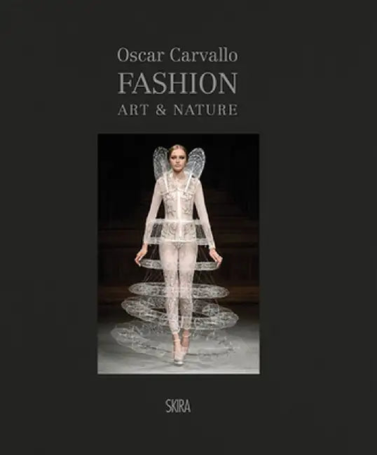 Fashion, Art & Nature Chez Oscar Carvallo by Oscar Carvallo