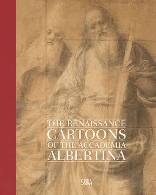 The Renaissance Cartoons of the Accademia Albertina by Paola Gribaudo