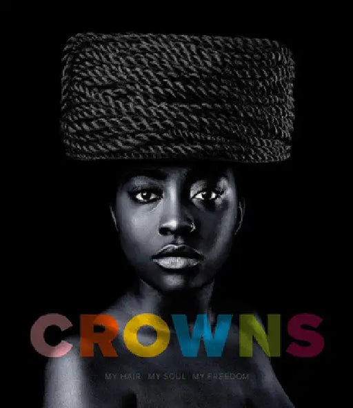 Crowns: My Hair, My Soul, My Freedom by Sandro Miller