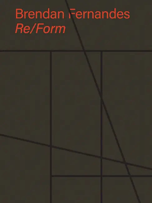 Brendan Fernandes: Re/Form by Brendan Fernandes