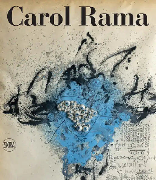 Carol Rama: Catalogue Raisonné 1936-2005 by Carol Rama, Maria Grazia Messina, Maria Cristina Mundici
