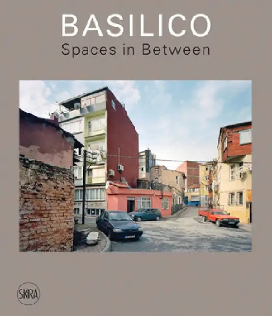 Gabriele Basilico: Spaces in Between by Gabriele Basilico