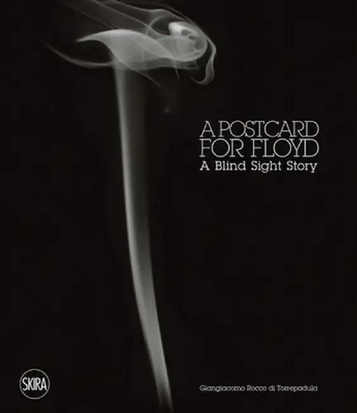Giangiacomo Rocco Di Torrepadula: A Postcard for Floyd by Giangiacomo Rocco Di Torrepadula