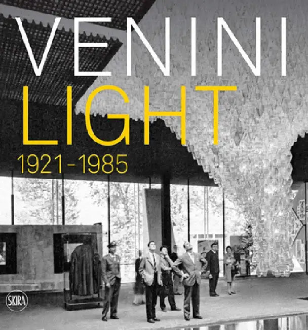 Venini Light: 1921-1985 by Marino Barovier