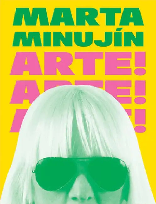 Marta Minujín: Arte! Arte! Arte! by Marta Minujin