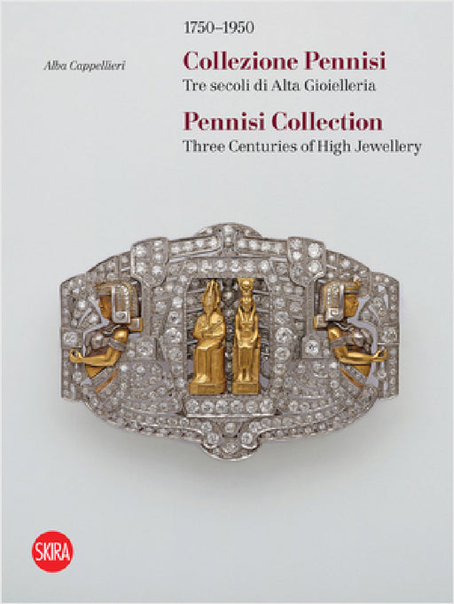Pennisi Collection: Three Centuries of High Jewellery 1750-1950 by Alba Cappellieri