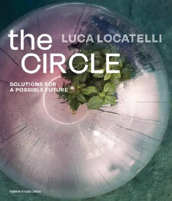 Luca Locatelli: The Circle by Luca Locatelli