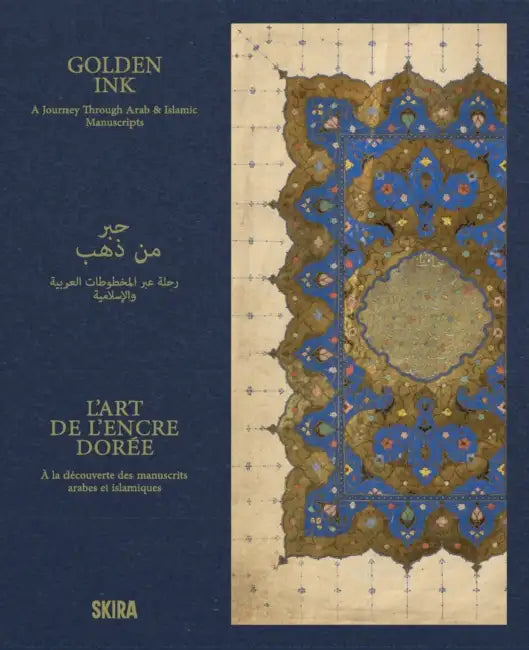 Golden Ink: A Journey Through Arab & Islamic Manuscripts by Doaa Nounou