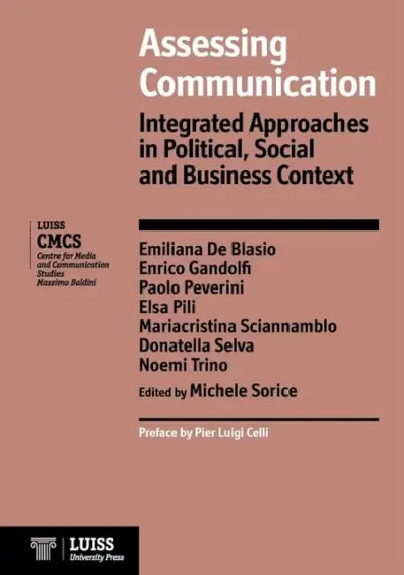 Assessing Communication. Integrated Approaches in Political, Social and Business Context by Michele Sorice