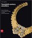Twentieth-Century Jewellery: From Art Nouveau to Comtemporary Design in Europe and the United States by Alba Cappellieri
