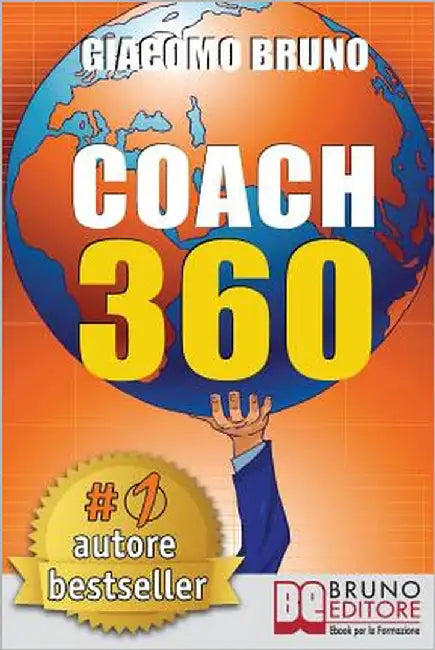 Coach 360: Strategie Avanzate per il Personal Coach, lo Sport Coach, il Financial Coaching by Bruno, Giacomo