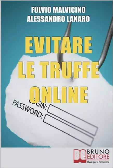 Evitare Le Truffe Online: Acquisti Sicuri e Risparmi Garantiti Senza Cadere nella Rete dei Truffatori Informatici by Lanaro, Alessandro