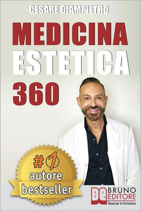 Medicina Estetica 360: Come Mantenere E Preservare La Tua Bellezza Con I Segreti Della Medicina Estetica Moderna by Cesare Giampietro
