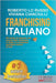 Franchising Italiano: 50 Storie Di Imprese Che Hanno Fatto (Im)presa In Italia e La Prossima Potrebbe Essere La Tua! by Lo Russo, Roberto