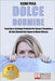 Dolce Dormire: Tecniche e Strategie Pratiche Per Curare L'Insonnia e Gli Altri Disturbi Del Sonno In Modo Efficace by Peila, Elena