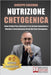 Nutrizione Chetogenica: Come Perdere Peso, Rinforzare Il Tuo Sistema Immunitario E Ritardare L'Invecchiamento Grazie Alla Dieta Chetogenica by Giuseppe Cassibba