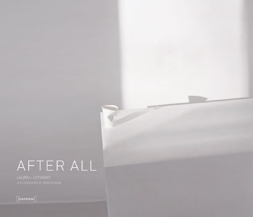 Laura Letinsky: After All by Laura Letinsky