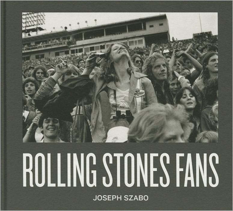 Joseph Szabo: Rolling Stones Fans by Joseph Szabo