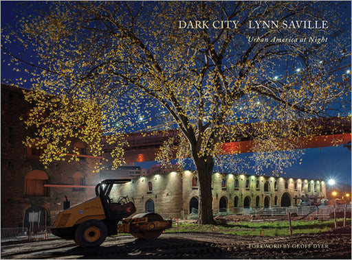 Lynn Saville: Dark City by Lynn Saville, Geoff Dyer