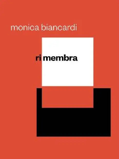 Monica Biancardi: Rimembra by Monica Biancardi