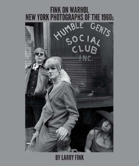 Fink on Warhol: New York Photographs of the 1960s by Larry Fink by Larry Fink