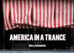 Niko J. Kallianiotis: America in a Trance by Niko J. Kallianiotis