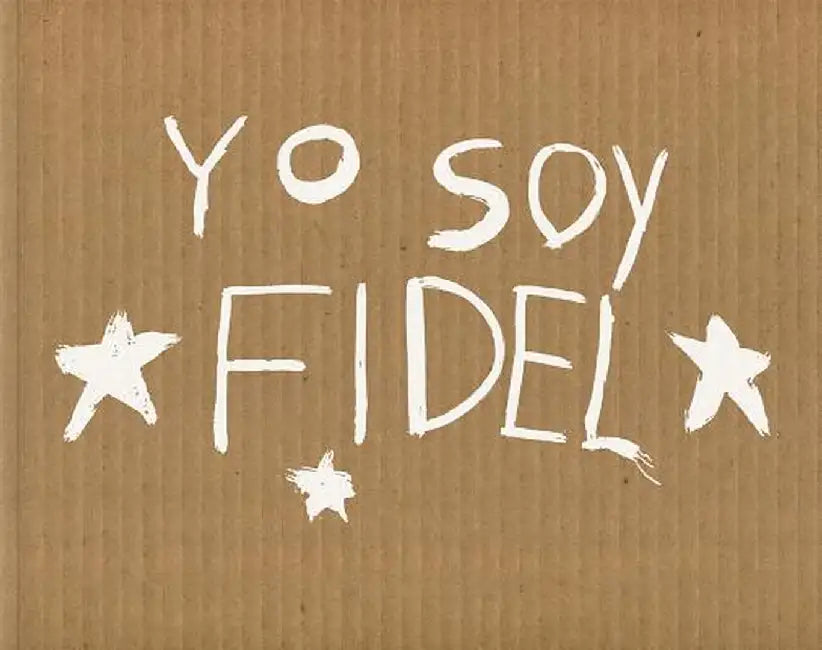 Michael Christopher Brown: Yo Soy Fidel by Michael Christopher Brown