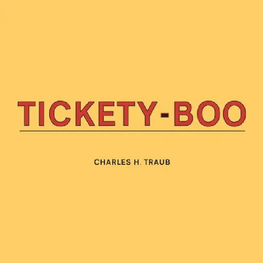 Charles Traub: Tickety-Boo by Charles Traub