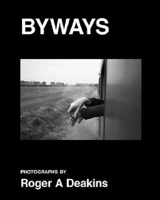 Roger Deakins by Roger Deakins
