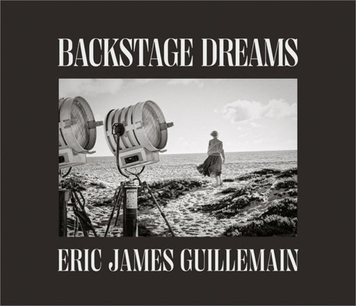 Eric James Guillemain: Backstage Dreams: The Secret Door to Sets by Eric Guillemain