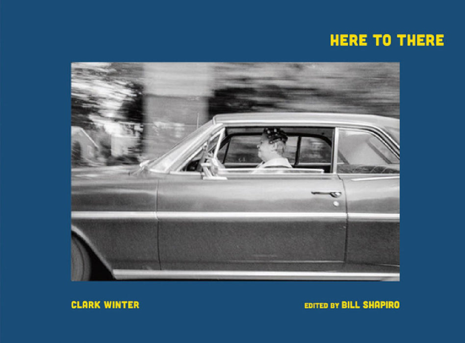 Clark Winter: Here to There by Clark Winter