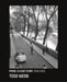 Todd Webb: Paris: A Love Story: 1948-1952 by Todd Webb, Bill Shapiro