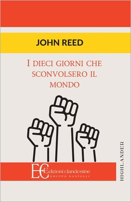 Dieci Giorni Che Sconvolsero Il Mondo (I) by John Reed