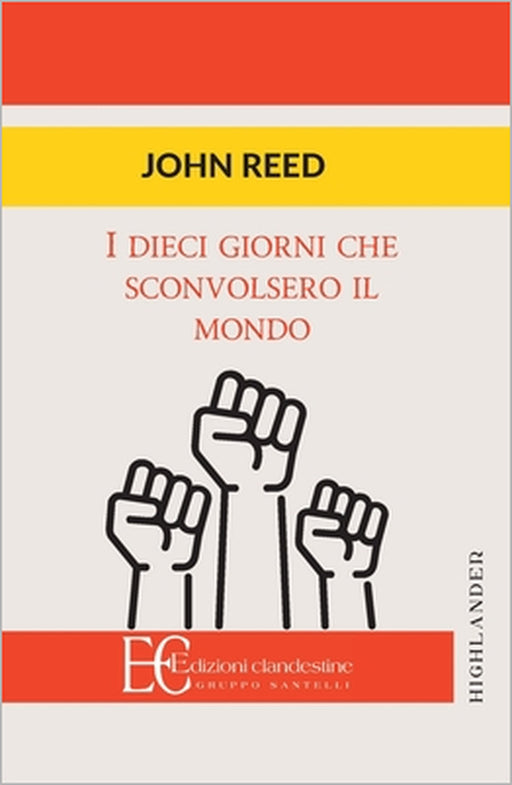 Dieci Giorni Che Sconvolsero Il Mondo (I) by John Reed
