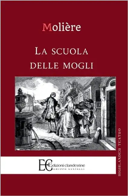 Scuola Delle Mogli (La) by Moliere, Jean-Baptiste