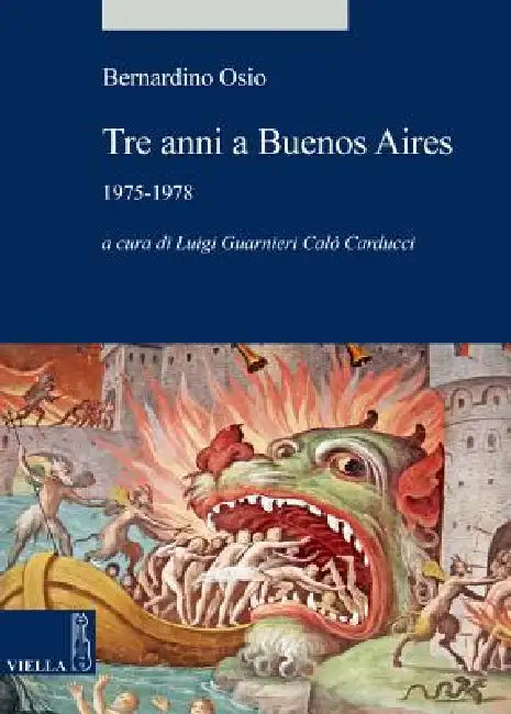 Tre Anni a Buenos Aires: 1975-1978 by Bernardino Osio, Luigi Guarnieri Calo Carducci