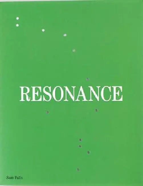 Sam Falls: Resonance by Sam Falls
