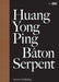 Huang Yong Ping: Baton Serpent by Huang Yong Ping, Hou Hanrou, Hou Hanrou