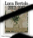 Luca Bertolo: The Beautiful Words by Luca Bertolo, Dieter Roelstraete, Craig Burnett