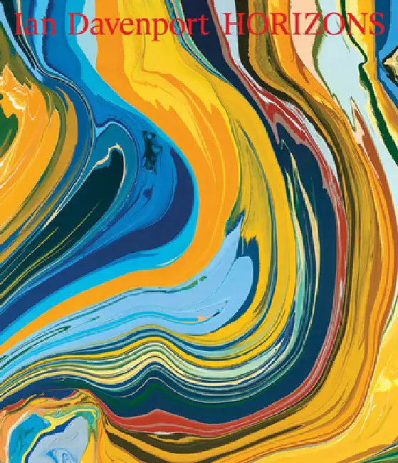 Ian Davenport: Horizons by Ian Davenport, Peter Doroshenko, Barry Schwabsky