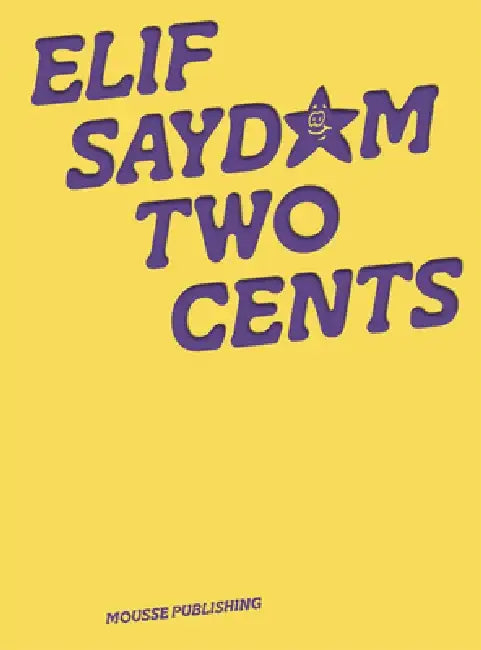 Elif Saydam: Two Cents by Elif Saydam