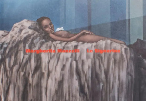 Margherita Manzelli: Le Signorine by Margherita Manzelli, Stefano Collicelli Cagol, Giorgina Bertolino