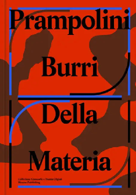 Prampolini Burri: Della Materia by Enrico Prampolini, Giancarlo Olgiati, Danna Olgiati
